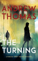 The Turning: A Kalila Grey Novel(1 Kalila Grey Missions)