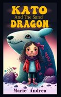 Kato and the Sand Dragon: A Galactic Adventure for Kids Ages 3-8(Curious Minds Chapter Books)