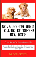 NOVA SCOTIA DUCK TOLLING RETRIEVER DOG BOOK From Novice To Expert Ownership