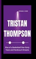 Tristan Thompson: Rise of a Basketball Star-Early Years and Hardcourt Dreams