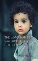 Watchman in a Warehouse for Children