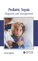 Pediatric Sepsis: Diagnosis and Management