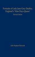 Portraits of Lady Jane Grey Dudley, England's 'Nine Days Queen'