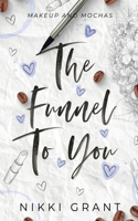 Funnel to You