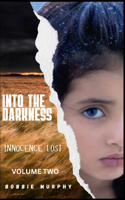 Into the Darkness: Innocence Lost: Bonnie's Journey Volume Two