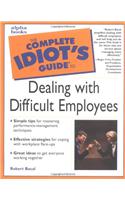 The Complete Idiot's Guide to Handling Difficult Employees: (The complete idiot's guide)