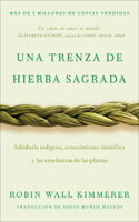 Braiding Sweetgrass / Una Trenza de Hierba Sagrada (Spanish Edition)