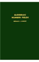 Algebraic Number Fields: (55 Pure and Applied Mathematics)