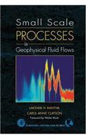 Small Scale Processes in Geophysical Fluid Flows: Volume 67
