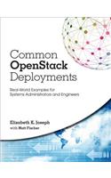 Common OpenStack Deployments: Real World Examples for Systems Administrators and Engineers