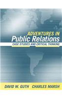 Adventures in Public Relations: Case Studies and Critical Thinking