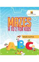 Mazes A to Z For Kids