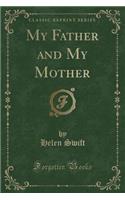 My Father and My Mother (Classic Reprint)