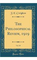 The Philosophical Review, 1919, Vol. 28 (Classic Reprint)