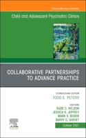 Collaborative Partnerships to Advance Child and Adolescent Mental Health Practice, an Issue of Child and Adolescent Psychiatric Clinics of North America