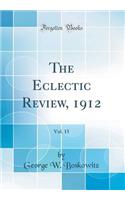 The Eclectic Review, 1912, Vol. 15 (Classic Reprint)