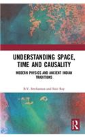 Understanding Space, Time and Causality: Modern Physics and Ancient Indian Traditions