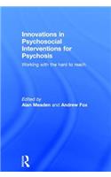 Innovations in Psychosocial Interventions for Psychosis