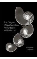 The Origins of Mathematical Knowledge in Childhood