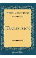 Transfusion (Classic Reprint)