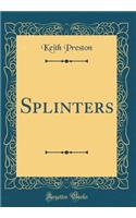 Splinters (Classic Reprint)