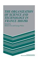 Organization of Science and Technology in France 1808-1914