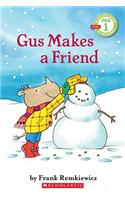 Gus Makes a Friend: (Scholastic Readers)