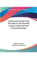 Architecture In Italy From The Sixth To The Eleventh Century; Historical And Critical Researches