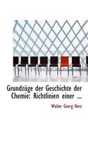 Grundza1/4ge Der Geschichte Der Chemie: Richtlinien Einer ... (Large Print Edition)