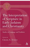 Interpretation of Scripture in Early Judaism and Christianity: Studies in Language and Tradition