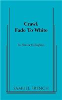 Crawl, Fade to White