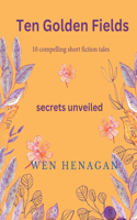 Ten Golden Fields: Secrets Unveiled