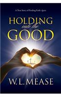 Holding Onto the Good
