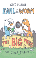 Earl & Worm #2: The Big Mess and Other Stories