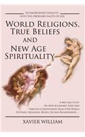 World Religions, True Beliefs and New Age Spirituality