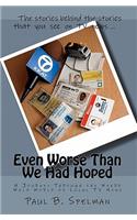Even Worse Than We Had Hoped