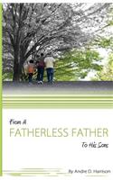 From A Fatherless Father To His Sons