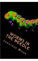 Worms in the Needle