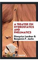 A Treatise on Hydrostatics and Pneumatics