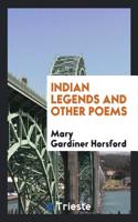 INDIAN LEGENDS AND OTHER POEMS