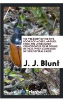 The Veracity of the Five Books of Moses, Argued from the Undesigned Coincidences to Be Found in Them