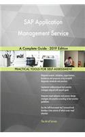 SAP Application Management Service A Complete Guide - 2019 Edition