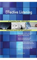 Effective Listening A Complete Guide - 2020 Edition