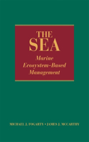 The Sea, Volume 16: Marine Ecosystem-Based Management