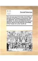 The Second Report from the Committee of Secrecy of the House of Commons, with an Appendix: And a Supplement and an Appendix: To Which Are Added the First and Second Reports of the Secret Committee of the House of Lords: Fourth Ed