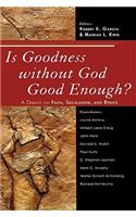 Is Goodness without God Good Enough?