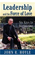 Leadership and the Force of Love