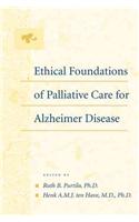 Ethical Foundations of Palliative Care for Alzheimer Disease