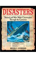 Disasters: Natural and Man-Made Catastrophes Through the Centuries