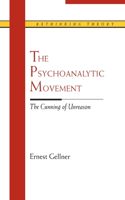 The Psychoanalytic Movement: The Cunning of Unreason(Rethinking Theory)